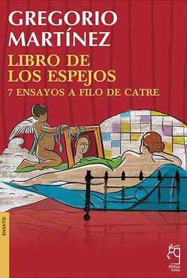 LIBRO DE LOS ESPEJOS, 7 ENSAYOS A FILO DE CATRE