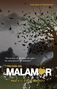 TRILOGÍA DEL MALAMOR. HACIA EL FIN DEL MUNDO. LIBRO I