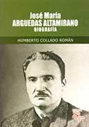 JOSÉ MARÍA ARGUEDAS ALTAMIRANO. BIOGRAFÍA