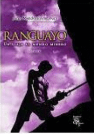 RANGUAYO. UN VIAJE AL MUNDO MINERO