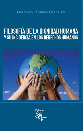 FILOSOFÍA DE LA DIGNIDAD HUMANA Y SU INCIDENCIA EN LOS DERECHOS HUMANOS