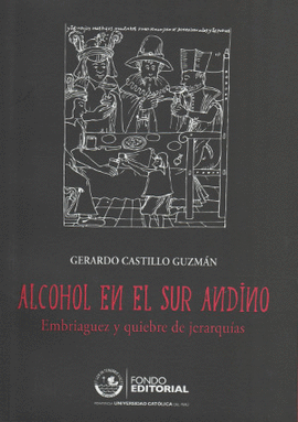 ALCOHOL EN EL SUR ANDINO. EMBRIAGUEZ Y QUIEBRE DE JERARQUÍAS