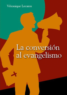 LA CONVERSIÓN AL EVANGELISMO