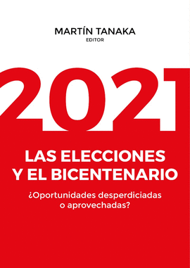 2021: LAS ELECCIONES Y EL BICENTENARIO