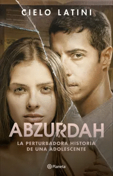 ABZURDAH. LA PERTURBADORA HISTORIA DE UNA ADOLESCENTE