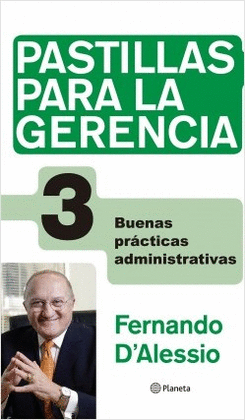 PASTILLAS PARA LA GERENCIA 3. BUENAS PRÁCTICAS ADMINISTRATIVAS
