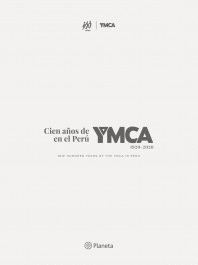 CIEN AÑOS DE YMCA EN EL PERÚ 1920-2020