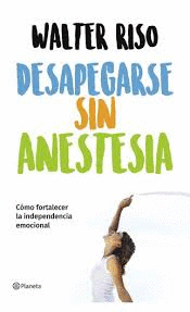 DESAPEGARSE SIN ANESTESIA