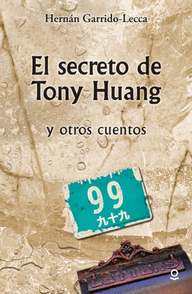 EL SECRETO DE TONY HUANG Y OTROS CUENTOS