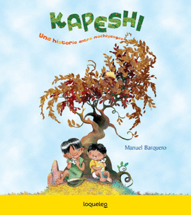 KAPESHI. UNA HISTORIA ENTRE MACHIYENGAS