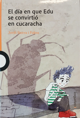 EL DÍA EN QUE EDU SE CONVIRTIÓ EN CUCARACHA