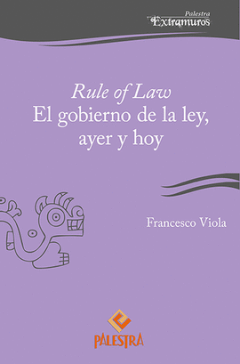 RULE OF LAW. EL GOBIERNO DE LA LEY, AYER Y HOY