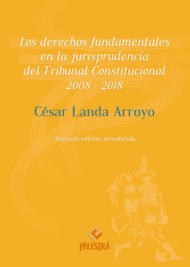 LOS DERECHOS FUNDAMENTALES EN LA JURISPRUDENCIA DEL TRIBUNAL CONSTITUCIONAL 2008 - 2018