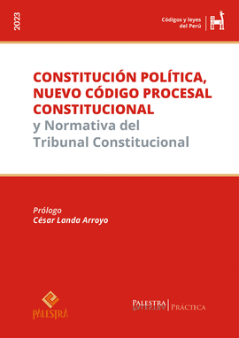 CONSTITUCIÓN POLÍTICA, NUEVO CÓDIGO PROCESAL CONSTITUCIONAL Y NORMATIVA DEL TRIBUNAL CONSTITUCIONAL