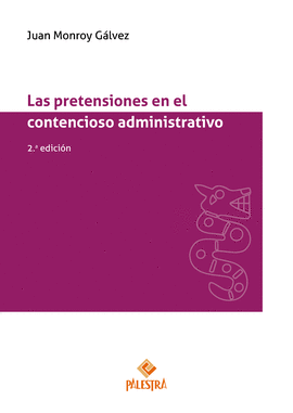 LAS PRETENSIONES EN EL CONTENCIOSO ADMINISTRATIVO (2.ª EDICIÓN)