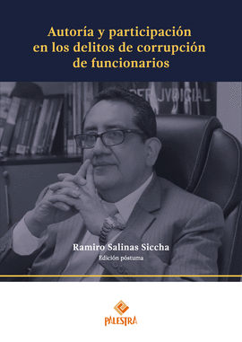 AUTORÍA Y PARTICIPACIÓN EN LOS DELITOS DE CORRUPCIÓN DE FUNCIONARIOS (2DA. EDICIÓN ACTUALIZADA)