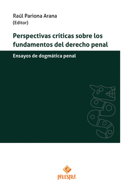 PERSPECTIVAS CRITICAS SOBRE LOS FUNDAMENTOS DEL DERECHO PENAL