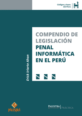 COMPENDIO DE LEGISLACIÓN PENAL INFORMÁTICA EN EL PERÚ