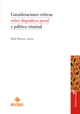 CONSIDERACIONES CRÍTICAS SOBRE DOGMÁTICA PENAL Y POLÍTICA CRIMINAL