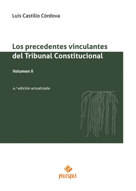 PACK: LOS PRECEDENTES VINCULANTES DEL TRIBUNAL CONSTITUCIONAL (2 VOLÚMENES)