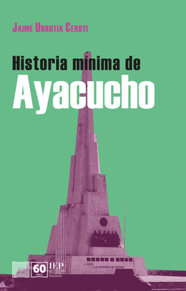 HISTORIA MÍNIMA DE AYACUCHO