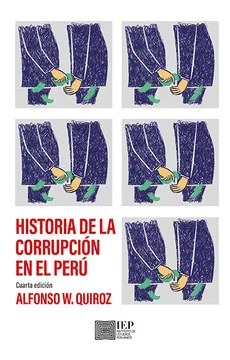 HISTORIA DE LA CORRUPCIÓN EN EL PERÚ