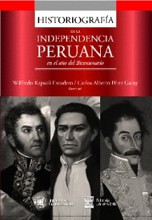 HISTORIOGRAFÍA DE LA INDEPENDENCIA PERUANA EN EL AÑO DEL BICENTENARIO