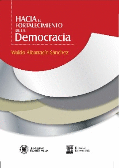 HACIA EL FORTALECIMIENTO DE LA DEMOCRACIA