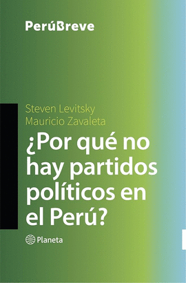 ¿POR QUÉ NO HAY PARTIDOS POLÍTICOS EN EL PERÚ?