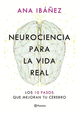 NEUROCIENCIA PARA LA VIDA REAL
