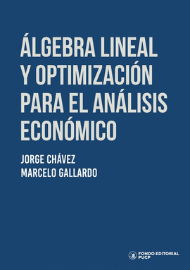 ÁLGEBRA LINEAL Y OPTIMIZACIÓN PARA EL ANÁLISIS ECONÓMICO