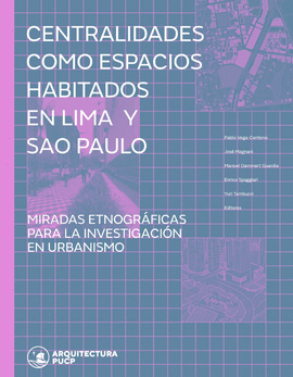 CENTRALIDADES COMO ESPACIOS HABITADOS EN LIMA Y SÃO PAULO