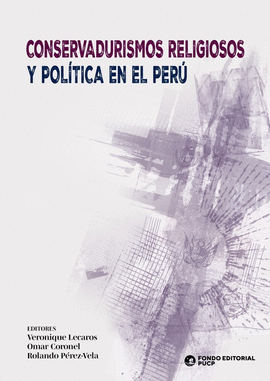CONSERVADURISMOS RELIGIOSOS Y POLÍTICA EN EL PERÚ
