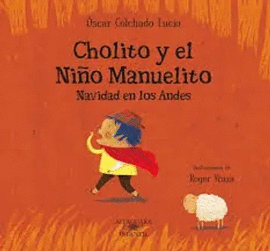 CHOLITO Y EL NIÑO MANUELITO. NAVIDAD EN LOS ANDES
