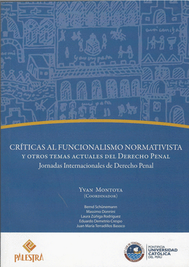 CRÍTICAS AL FUNCIONALISMO NORMATIVISTA Y OTROS TEMAS ACTUALES DEL DERECHO PENAL
