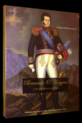 BERNARDO O'HIGGINS Y SUS ESTANCIAS EN EL PERÚ TB