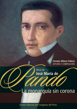 LA MONARQUÍA SIN CORONA. OBRAS DE JOSÉ MARÍA DE PANDO (1787-1840)