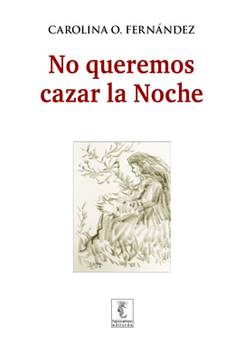 NO QUEREMOS CAZAR LA NOCHE