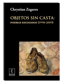 OBJETOS SIN CASTA: POEMAS ESCOGIDOS (1998 - 2009)