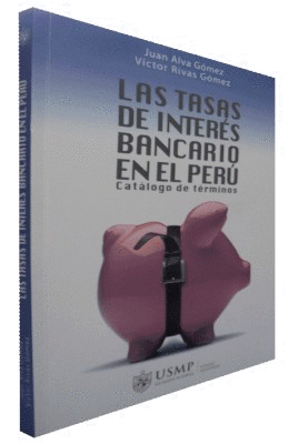 LAS TASAS DE INTERÉS BANCARIO EN EL PERÚ