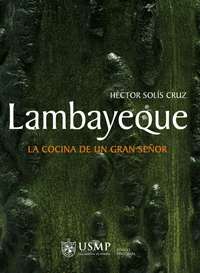 LAMBAYEQUE, LA COCINA DE UN GRAN SEÑOR