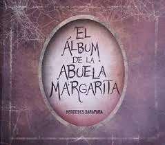 EL ÁLBUM DE LA ABUELA MARGARITA. THE ALBUM OF GRANDMA MARGARITA