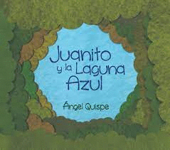 JUANITO Y LA LAGUNA AZUL. JUANITO AND THE BLUE LAKE
