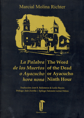 LA PALABRA DE LOS MUERTOS O AYACUCHO HORA NONA. THE WORD OF THE DEAD OR AYACUCHO NINTH HOUR. TD