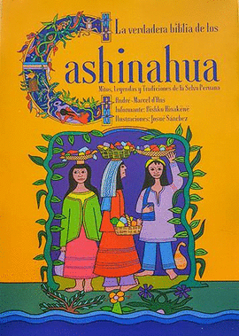 LA VERDADERA BIBLIA DE LOS CASHINAHUA