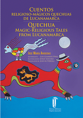 CUENTOS RELIGIOSO-MÁGICOS QUECHUAS DE LUCANAMARCA / QUECHUA MAGIC-RELIGIOUS TALES FROM LUCANAMARCA