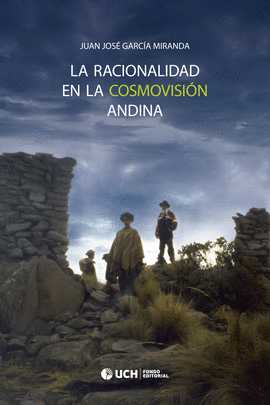 LA RACIONALIDAD EN LA COSMOVISIÓN ANDINA