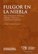 FULGOR EN LA NIEBLA. RECORRIDOS POR LA POESÍA PERUANA CONTEMPORÁNEA