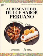 AL RESCATE DEL DULCE SABOR PERUANO / RECAPTURING SWEET PERUVIAN TASTES