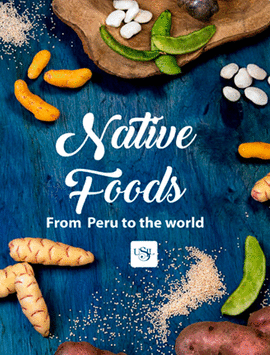 NATIVE FOODS FROM PERU TO THE WORLD